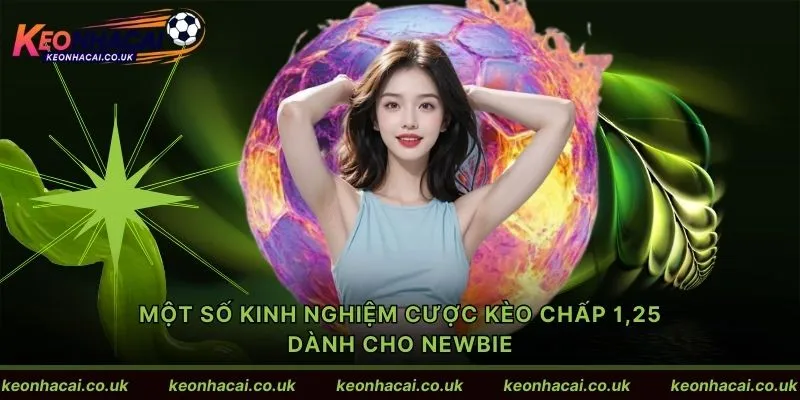 Một số kinh nghiệm cược kèo chấp 1,25 dành cho newbie